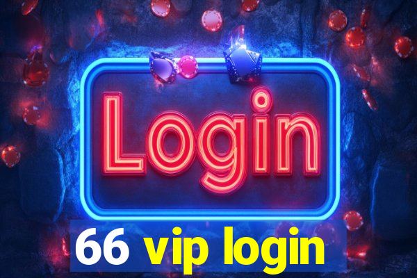 66 vip login